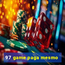 97 game paga mesmo